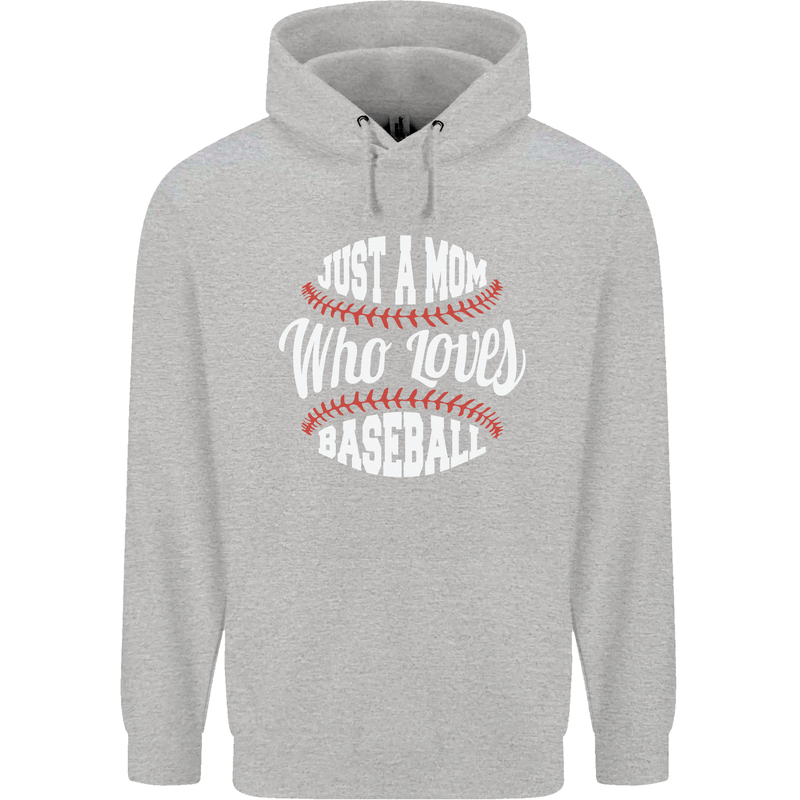 Just a Mom Who Loves Baseball Funny Mens 80% Cotton Hoodie Sports Grey