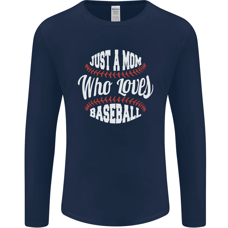 Just a Mom Who Loves Baseball Funny Mens Long Sleeve T-Shirt Navy Blue