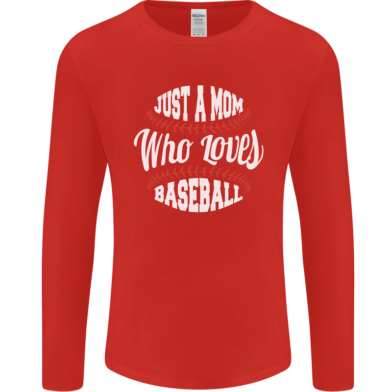 Just a Mom Who Loves Baseball Funny Mens Long Sleeve T-Shirt Red
