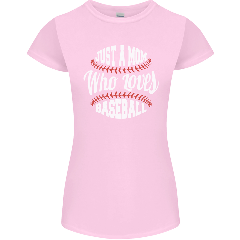 Just a Mom Who Loves Baseball Funny Womens Petite Cut T-Shirt Light Pink