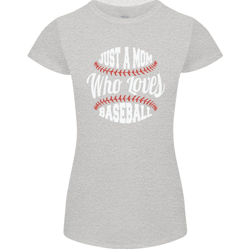 Just a Mom Who Loves Baseball Funny Womens Petite Cut T-Shirt Sports Grey