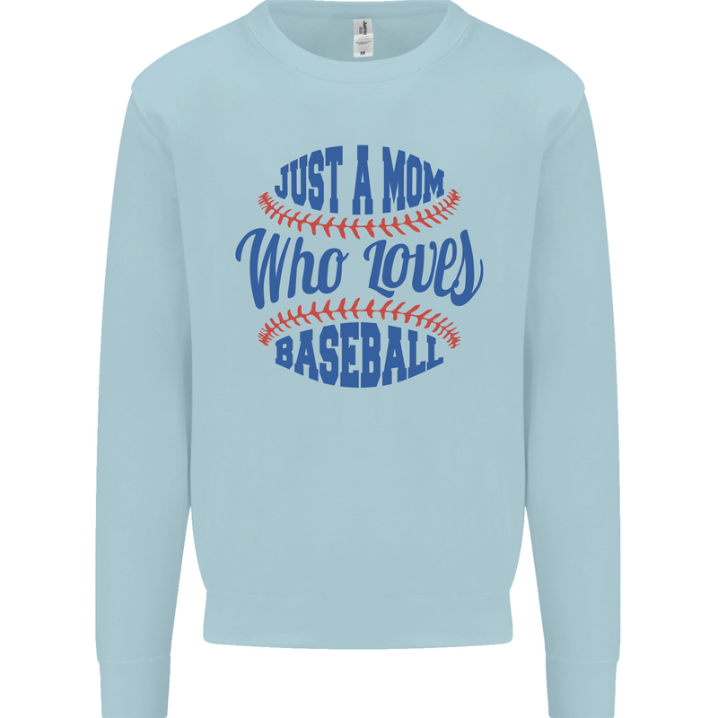 Just a Mom Who Loves Baseball Kids Sweatshirt Jumper Light Blue