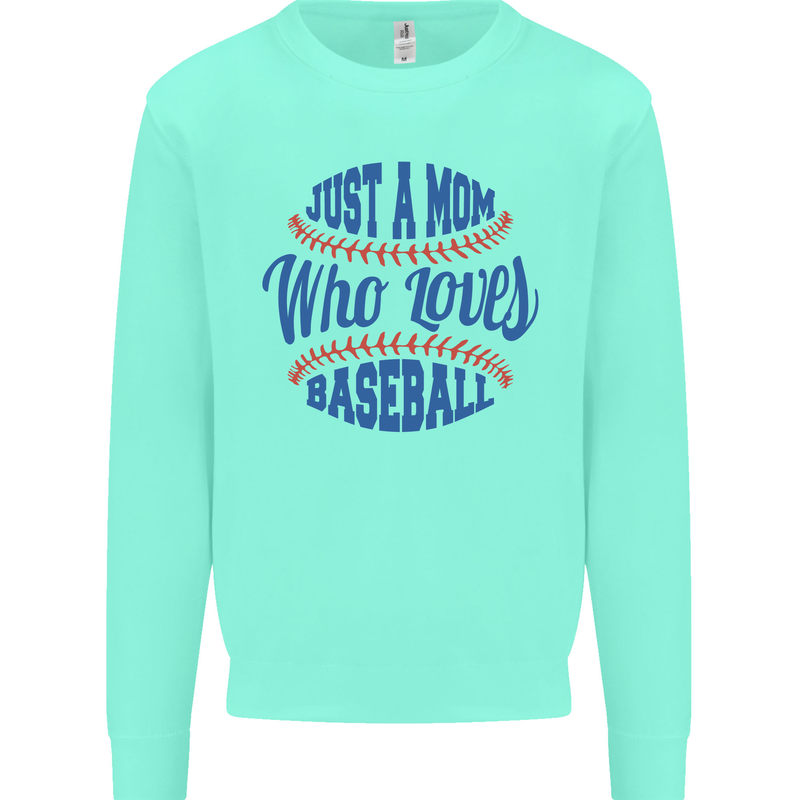 Just a Mom Who Loves Baseball Kids Sweatshirt Jumper Peppermint