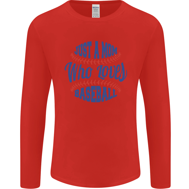 Just a Mom Who Loves Baseball Mens Long Sleeve T-Shirt Red