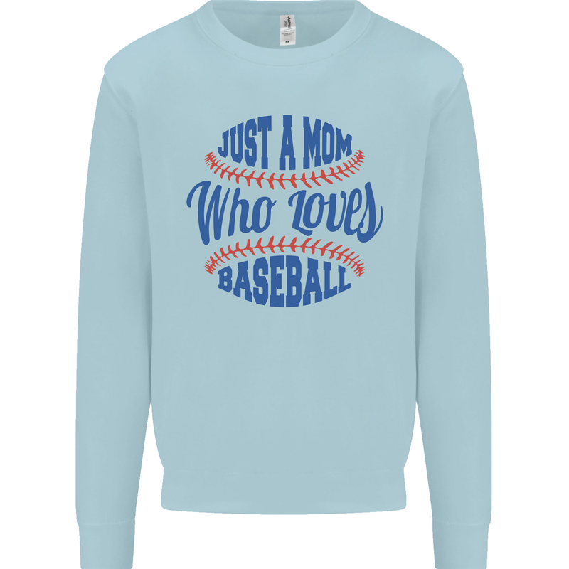 Just a Mom Who Loves Baseball Mens Sweatshirt Jumper Light Blue
