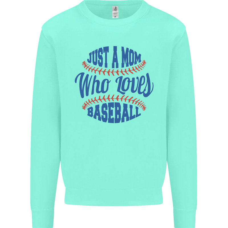 Just a Mom Who Loves Baseball Mens Sweatshirt Jumper Peppermint