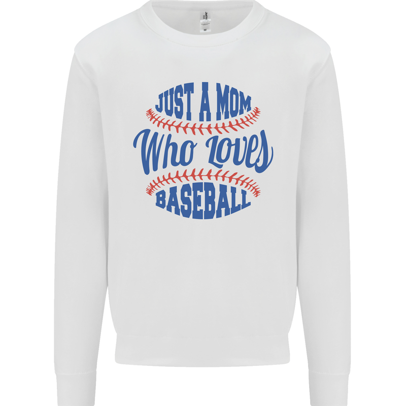 Just a Mom Who Loves Baseball Mens Sweatshirt Jumper White