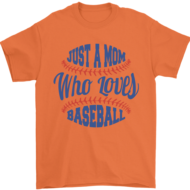 Just a Mom Who Loves Baseball Mens T-Shirt 100% Cotton Orange