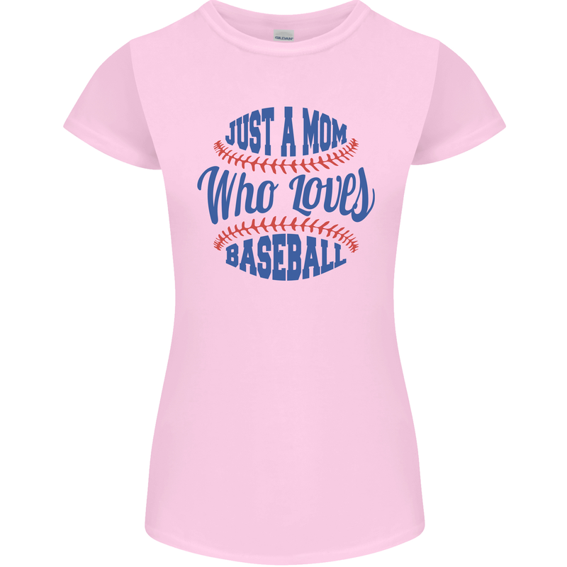 Just a Mom Who Loves Baseball Womens Petite Cut T-Shirt Light Pink