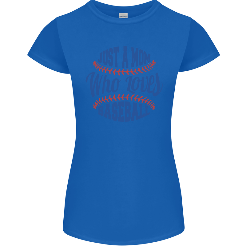 Just a Mom Who Loves Baseball Womens Petite Cut T-Shirt Royal Blue