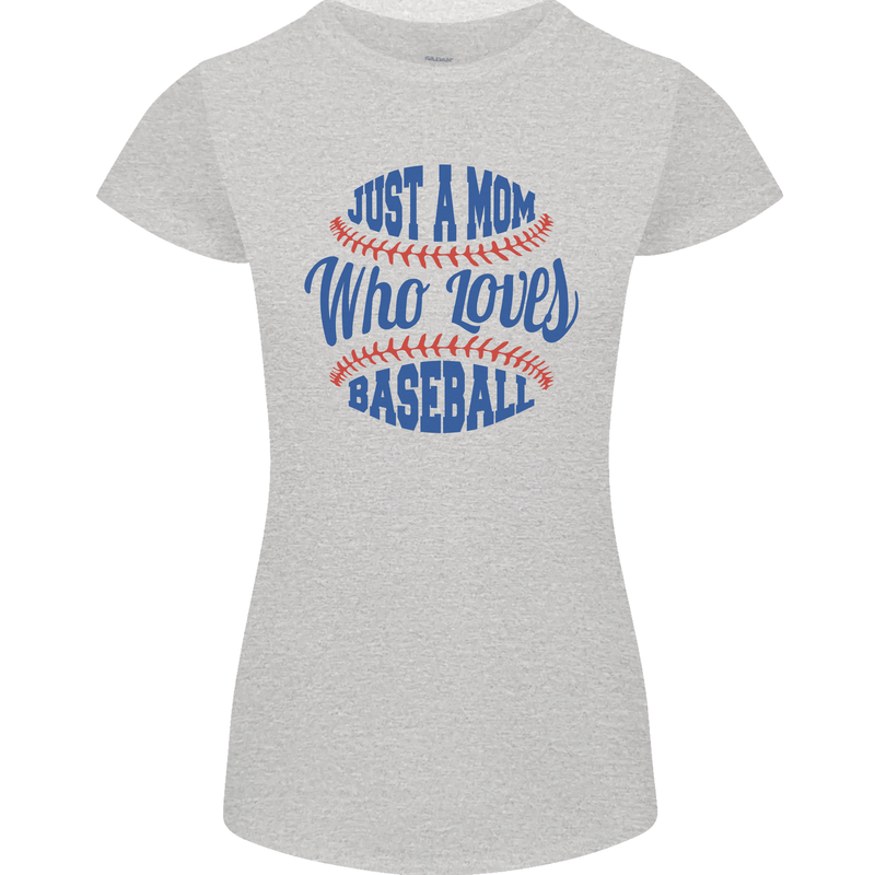 Just a Mom Who Loves Baseball Womens Petite Cut T-Shirt Sports Grey