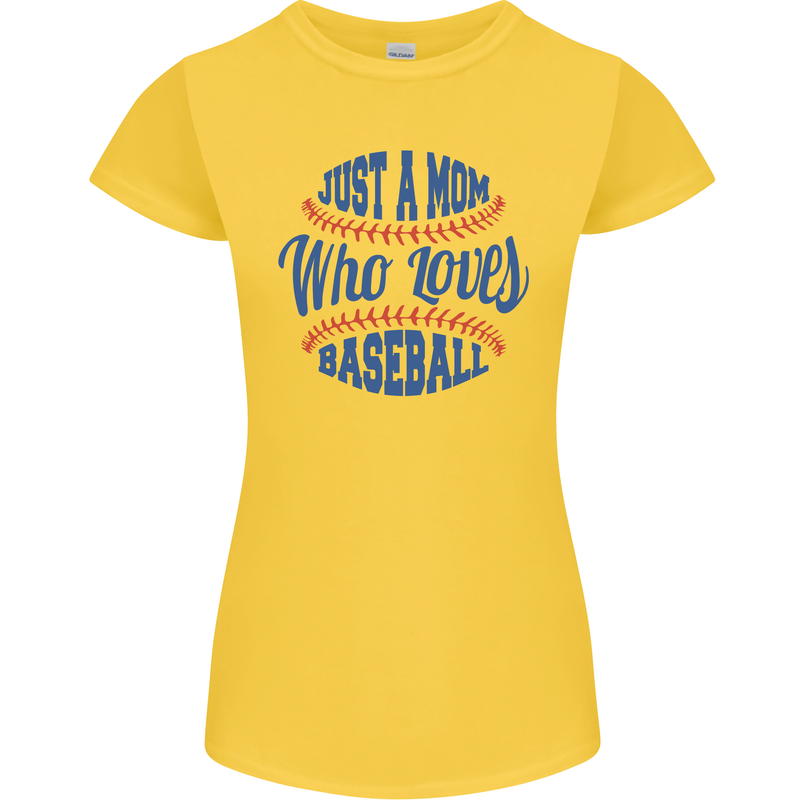 Just a Mom Who Loves Baseball Womens Petite Cut T-Shirt Yellow