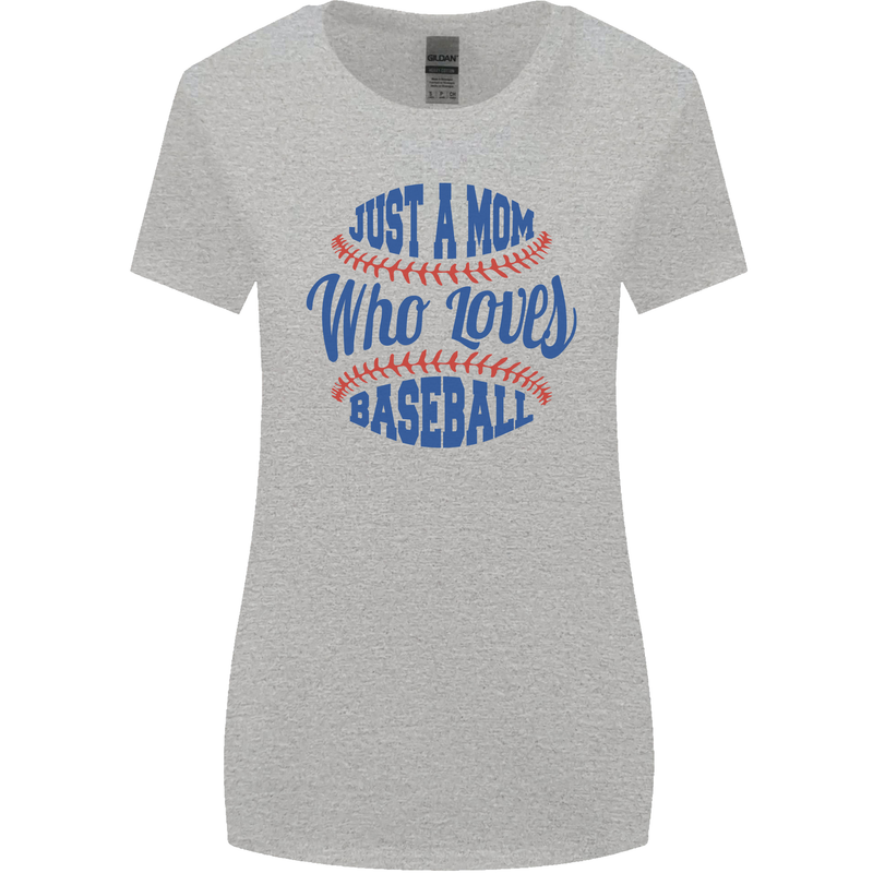 Just a Mom Who Loves Baseball Womens Wider Cut T-Shirt Sports Grey