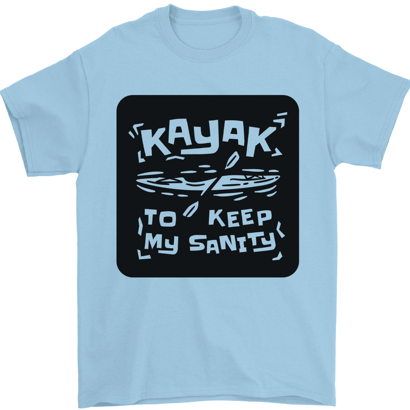 Kayak to Keep My Sanity Funny Kayaking Mens T-Shirt 100% Cotton Light Blue