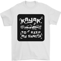 Kayak to Keep My Sanity Funny Kayaking Mens T-Shirt 100% Cotton White
