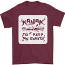 Kayak to Keep My Sanity Kayaking Funny Mens T-Shirt 100% Cotton Maroon