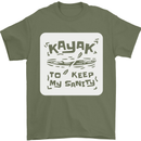 Kayak to Keep My Sanity Kayaking Funny Mens T-Shirt 100% Cotton Military Green