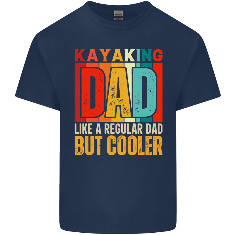Kayaking Dad But Cooler Funny Kayak Mens Cotton T-Shirt Tee Top Navy Blue