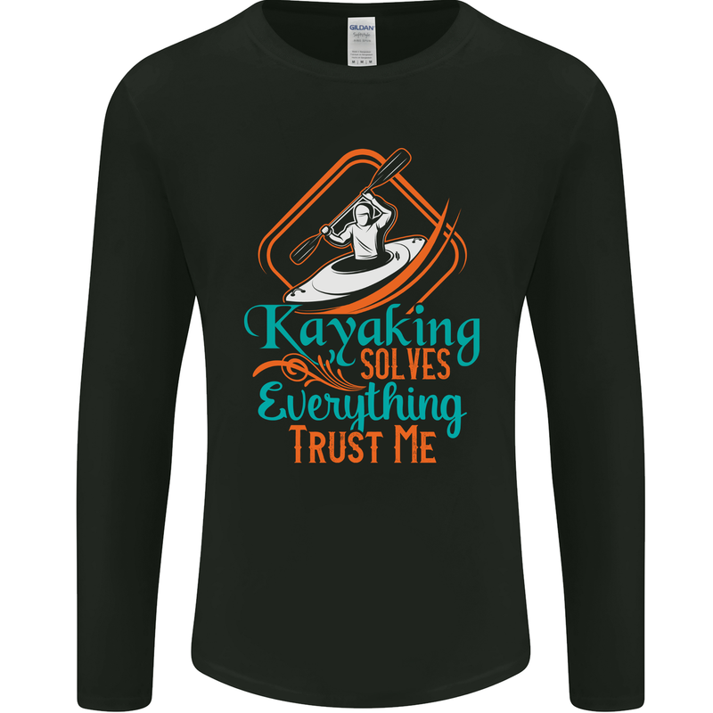 Kayaking Solves Everything Funny Kayak Mens Long Sleeve T-Shirt Black