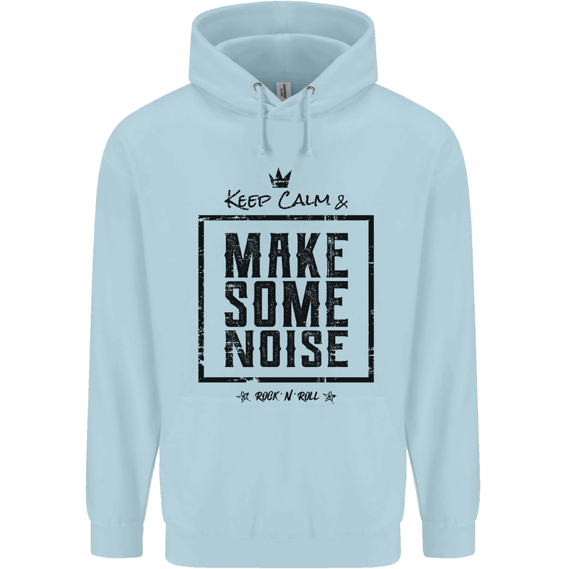 Keep Calm & Make Some Noise Rock n Roll Mens 80% Cotton Hoodie Light Blue