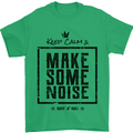 Keep Calm & Make Some Noise Rock n Roll Mens T-Shirt 100% Cotton Irish Green