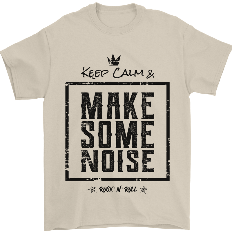 Keep Calm & Make Some Noise Rock n Roll Mens T-Shirt 100% Cotton Sand