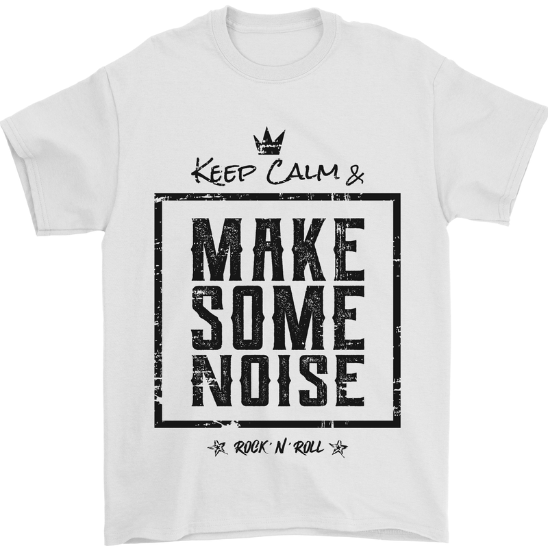 Keep Calm & Make Some Noise Rock n Roll Mens T-Shirt 100% Cotton White