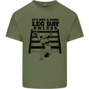 Leg Day Funny Bodybuilding Gym Training Mens Cotton T-Shirt Tee Top Military Green