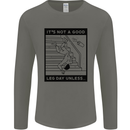 Leg Day Funny Gym Bodybuilding Training Top Mens Long Sleeve T-Shirt Charcoal