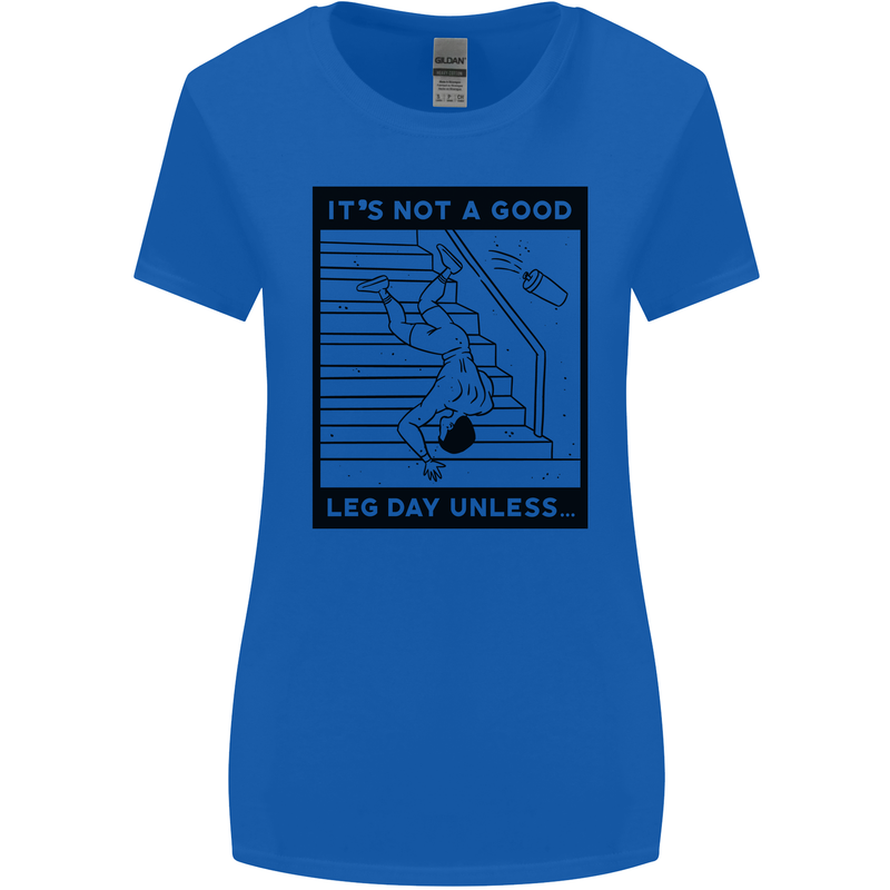 Leg Day Funny Gym Bodybuilding Training Top Womens Wider Cut T-Shirt Royal Blue