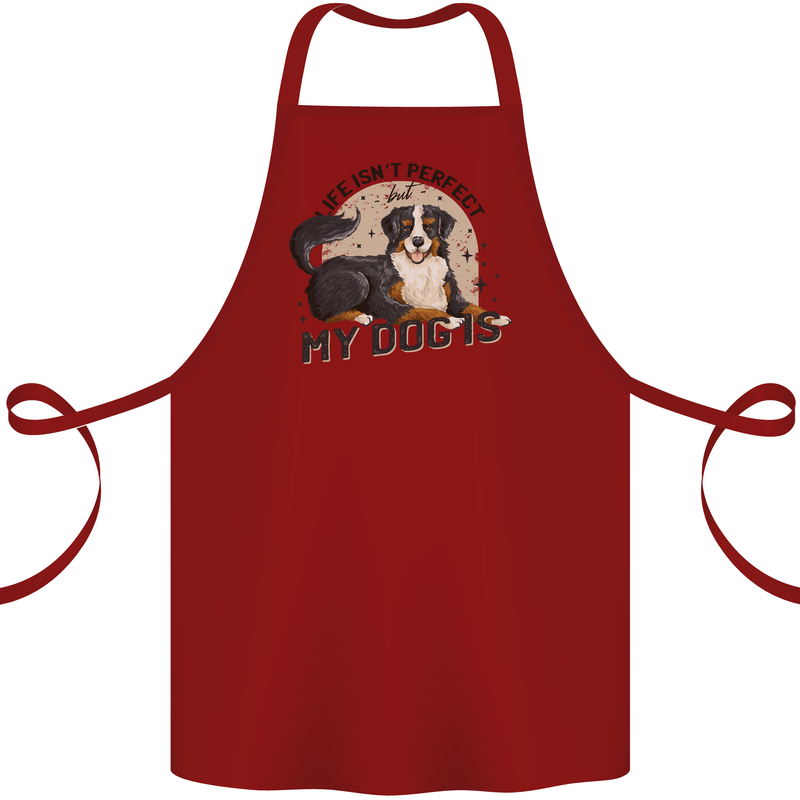 Life Isnt Perfect But My Dog is Cotton Apron 100% Organic Maroon