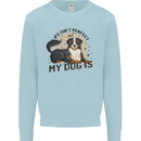 Life Isnt Perfect But My Dog is Mens Sweatshirt Jumper Light Blue