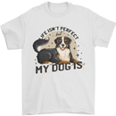 Life Isnt Perfect But My Dog is Mens T-Shirt 100% Cotton White