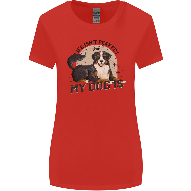 Life Isnt Perfect But My Dog is Womens Wider Cut T-Shirt Red