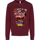 Life Without Goal Football Quote Funny Mens Sweatshirt Jumper Maroon