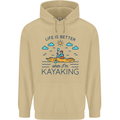 Life is Better When I'm Kayaking Funny Kayak Mens 80% Cotton Hoodie Sand