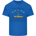 Life is Better When I'm Kayaking Funny Kayak Mens Cotton T-Shirt Tee Top Royal Blue