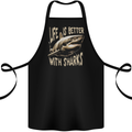 Life is Better With Sharks Cotton Apron 100% Organic Black