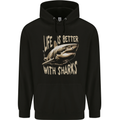 Life is Better With Sharks Mens 80% Cotton Hoodie Black