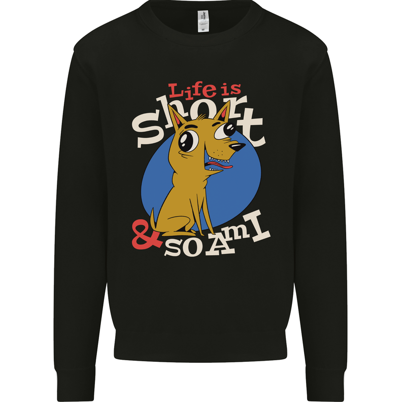 Life is Short Chihuahua Dog Mens Sweatshirt Jumper Black