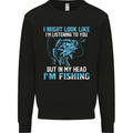 Listening to You Funny Fishing Fisherman Mens Sweatshirt Jumper Black