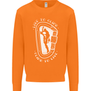 Live to Climb Rock Climbing Climber Mens Sweatshirt Jumper Orange