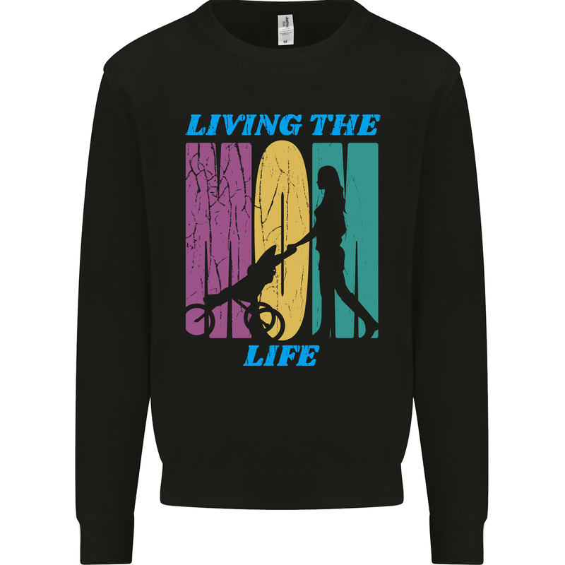 Living the Mom Life Mothers Day Mummy Mens Sweatshirt Jumper Black
