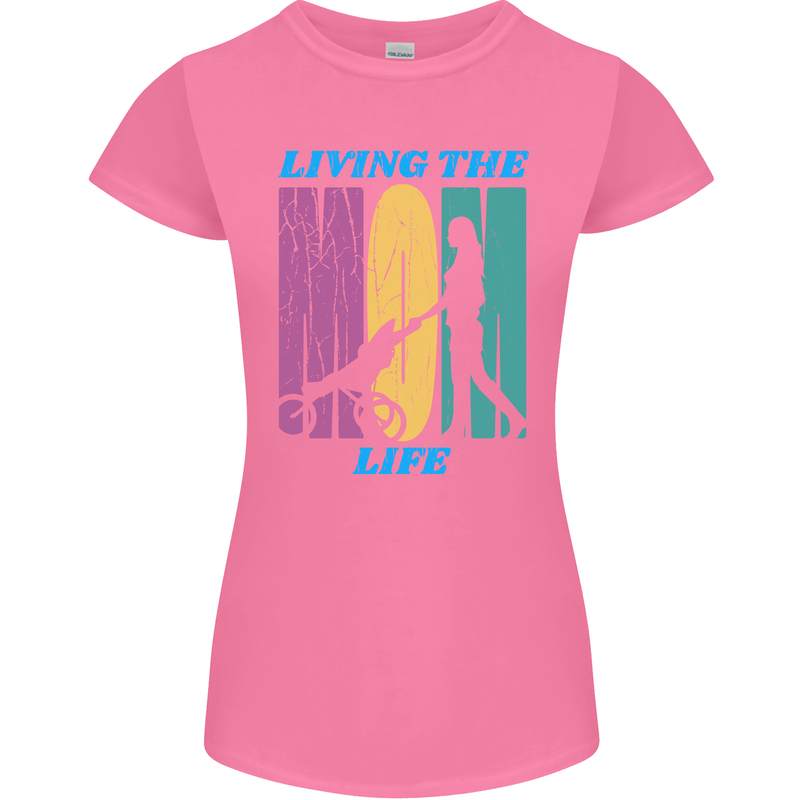 Living the Mom Life Mothers Day Mummy Womens Petite Cut T-Shirt Azalea