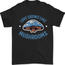 Love Grows Like Mushrooms Foraging Mycology Mens T-Shirt 100% Cotton Black