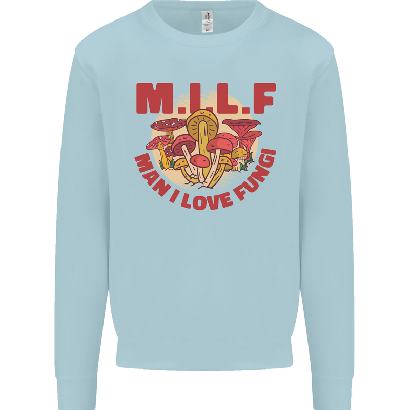 MILF Man I Love Fungi Mycology Foraging Mens Sweatshirt Jumper Light Blue