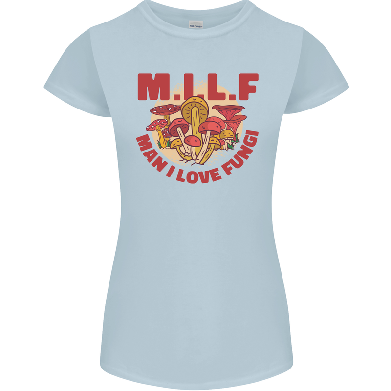 MILF Man I Love Fungi Mycology Foraging Womens Petite Cut T-Shirt Light Blue