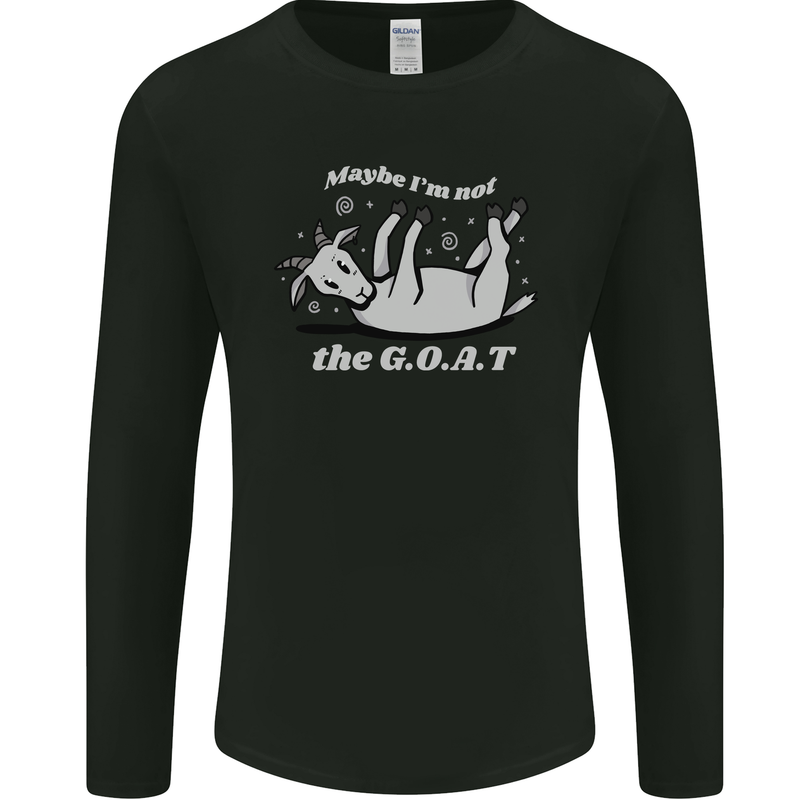 Maybe I'm Not the GOAT Funny Farming Mens Long Sleeve T-Shirt Black