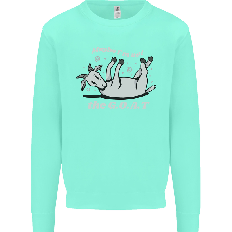 Maybe I'm Not the GOAT Funny Farming Mens Sweatshirt Jumper Peppermint