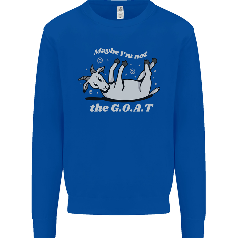Maybe I'm Not the GOAT Funny Farming Mens Sweatshirt Jumper Royal Blue